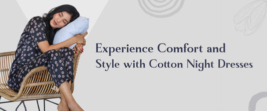 Experience Comfort and Style with Cotton Night Dresses