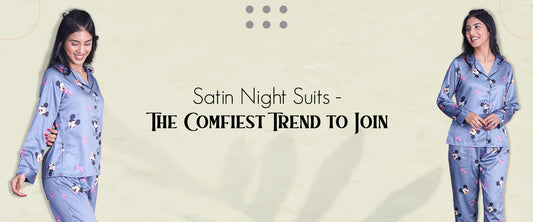 Satin Night Suits - The Comfiest Trend to Join