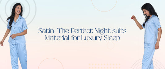 Satin- The Perfect Night suits Material for Luxury Sleep