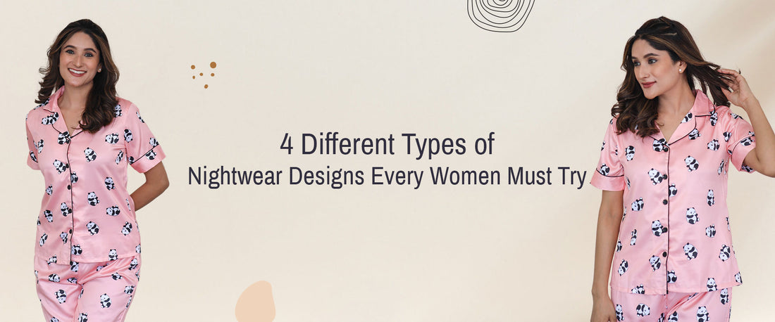 4 Different Types of Nightwear Designs Every Women Must Try