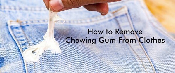 How to Remove Chewing Gum From Clothes