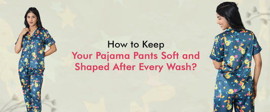 How to Keep Your Pajama Pants Soft and Shaped After Every Wash