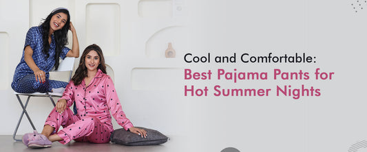 Cool and Comfortable: Best Pajama Pants for Hot Summer Nights